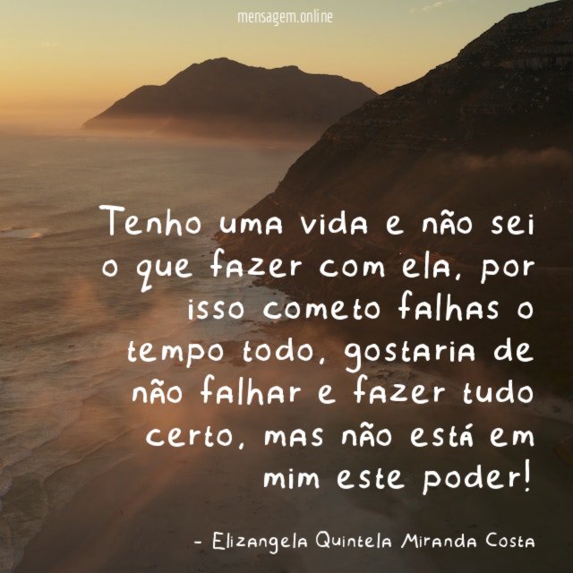 Tenho uma vida e não sei o que fazer com ela