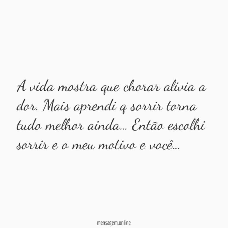 A vida mostra que chorar alivia a dor