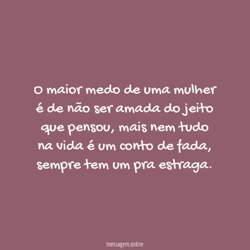 O maior medo de uma mulher é de