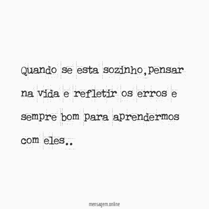 Quando se esta sozinho