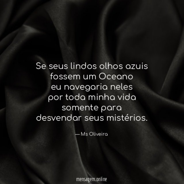 Se seus lindos olhos azuis fossem um Oceano eu navegaria