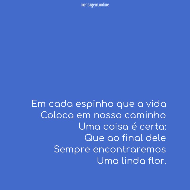 Em cada espinho que a vida Coloca em nosso
