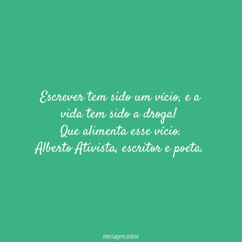 Escrever tem sido um vício