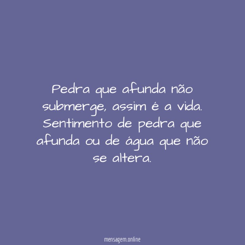 Pedra que afunda não submerge