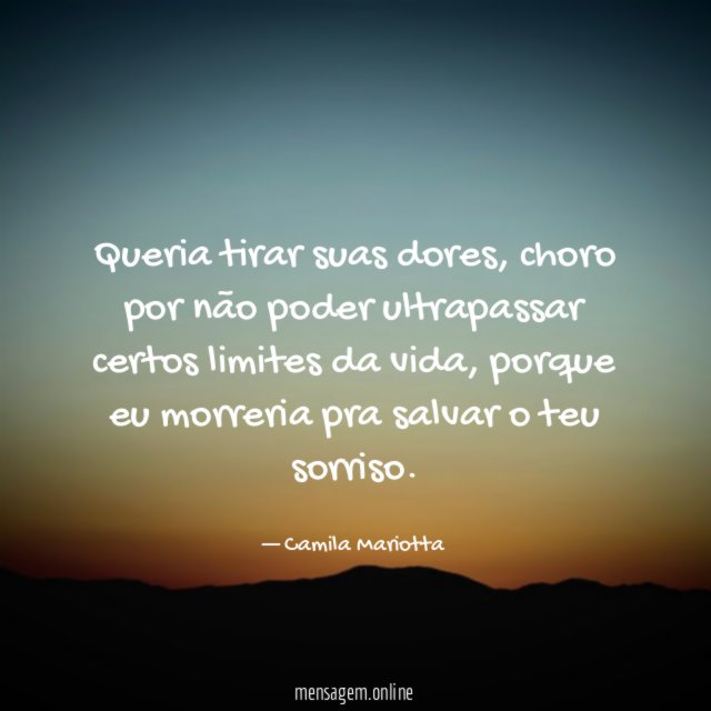 Queria tirar suas dores