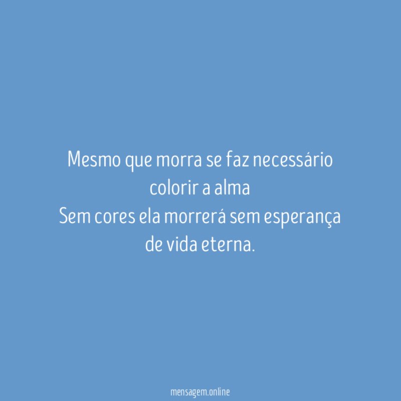 Mesmo que morra se faz necessário colorir a