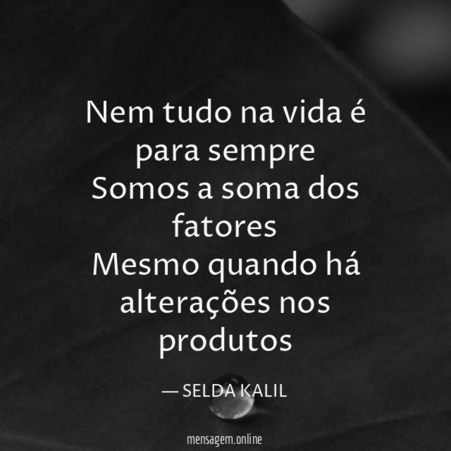 Nem tudo na vida é para sempre Somos a