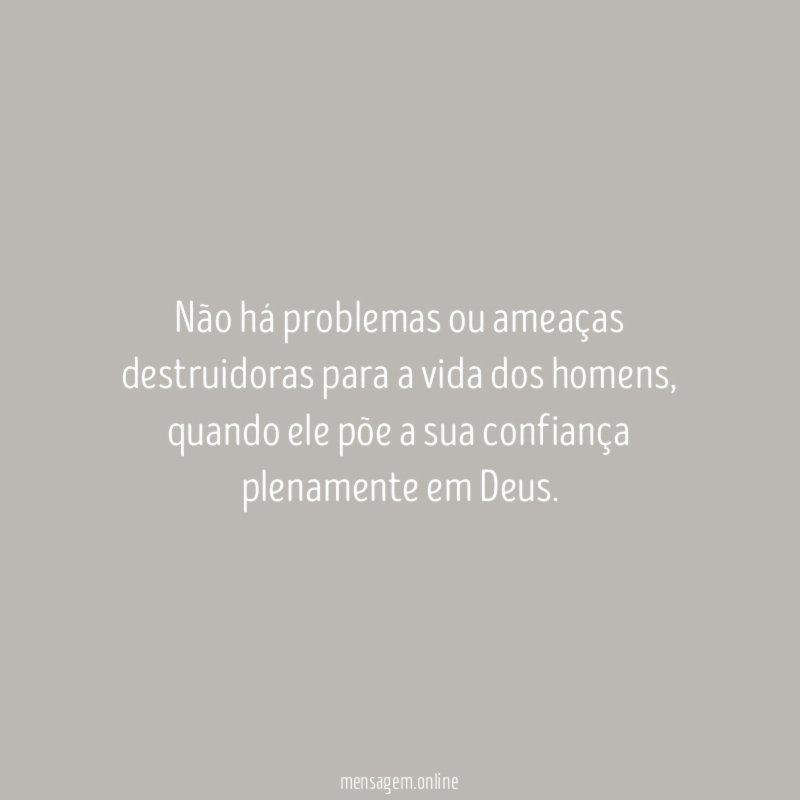 Não há problemas ou ameaças destruidoras para a