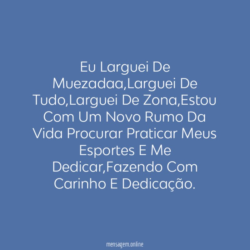 Eu Larguei De Muezadaa
