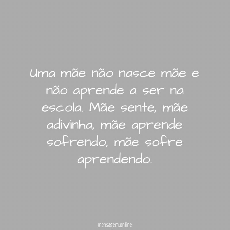Uma mãe não nasce mãe e não aprende
