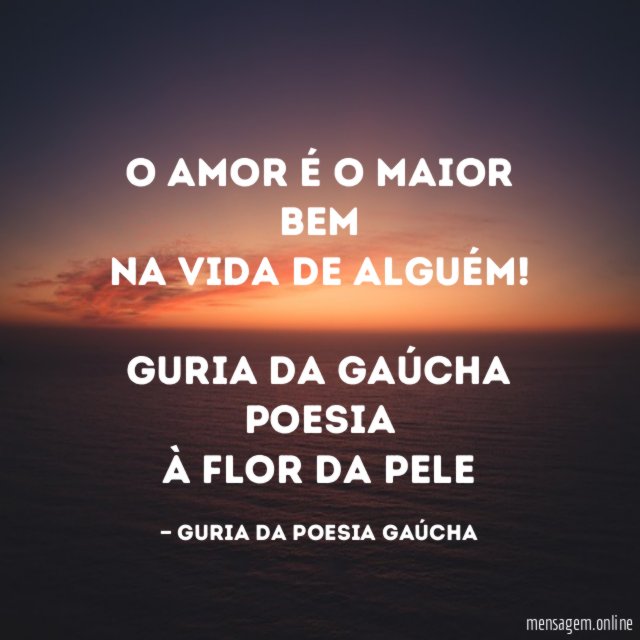 O amor é o maior bem Na vida de alguém
