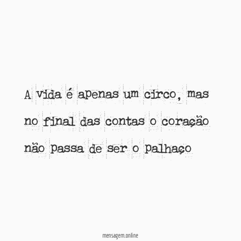 A vida é apenas um circo