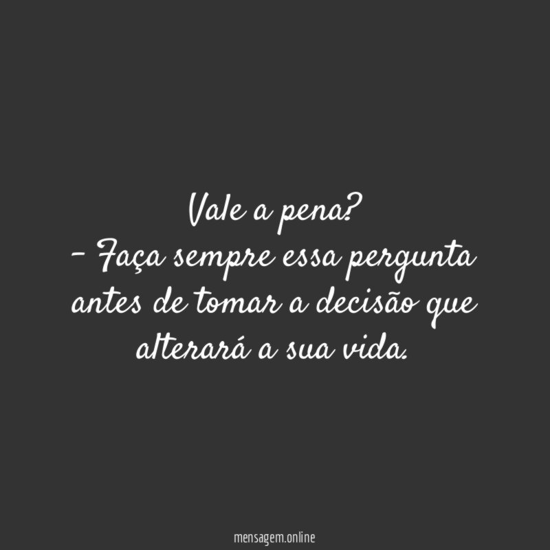 Vale a pena?