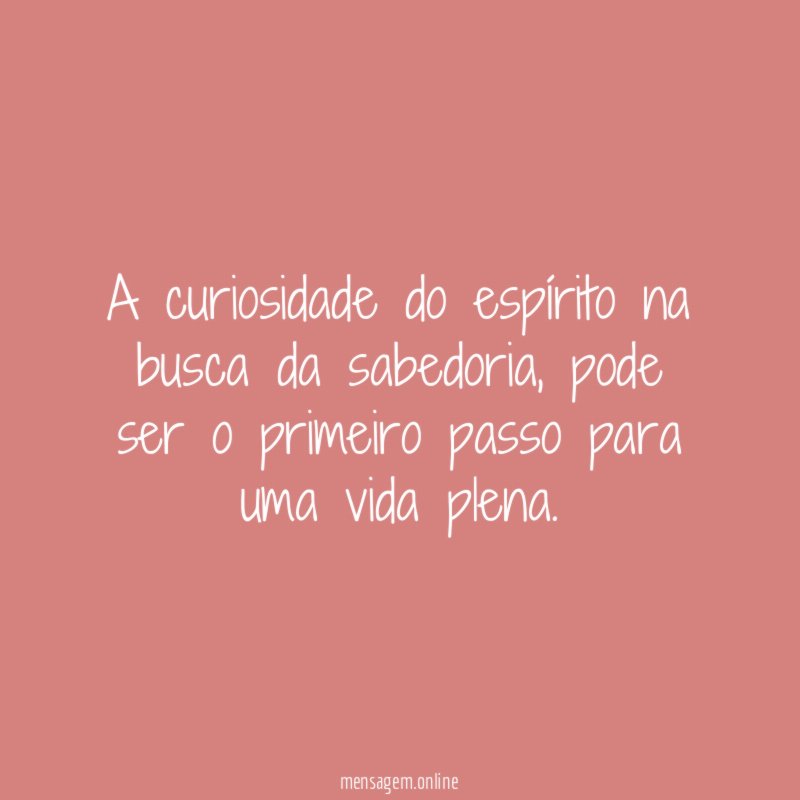 A curiosidade do espírito na busca da sabedoria