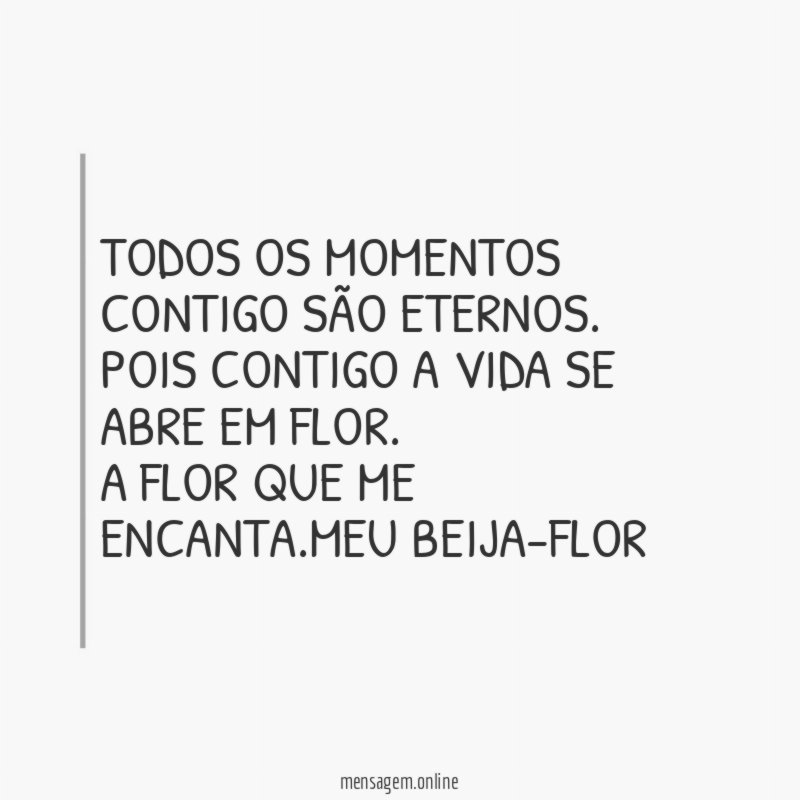 TODOS OS MOMENTOS CONTIGO SÃO ETERNOS