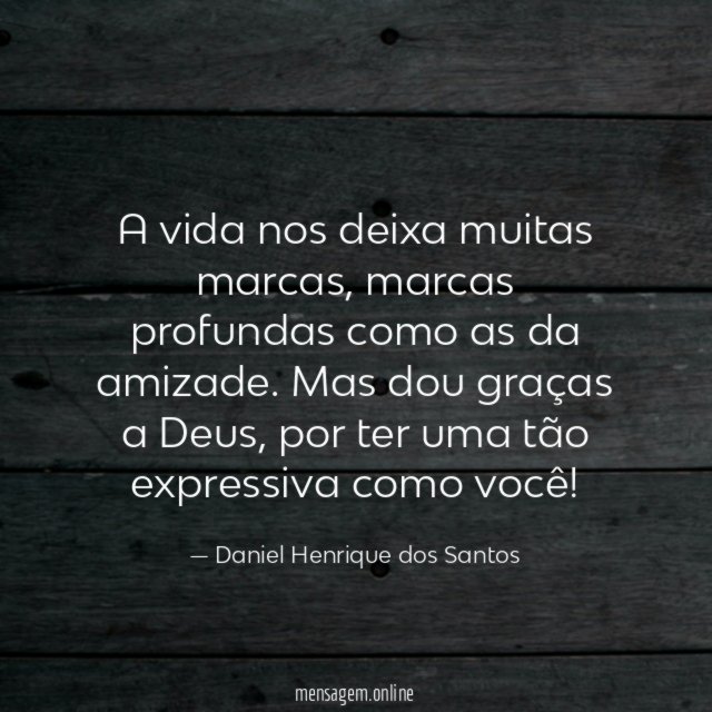 A vida nos deixa muitas marcas
