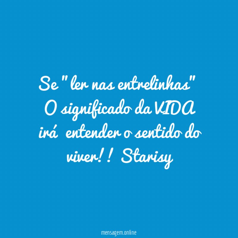 se "ler nas entrelinhas" ★ O significado da VIDA irá
