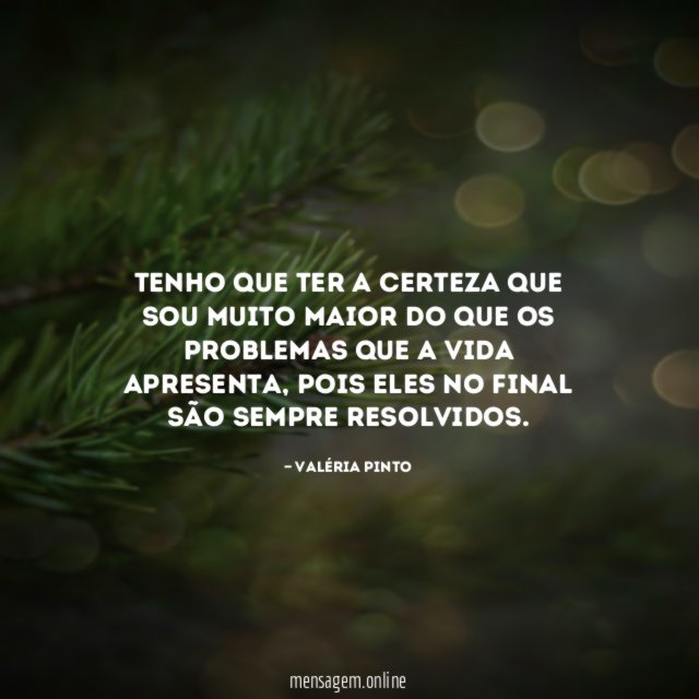 Tenho que ter a certeza que sou muito