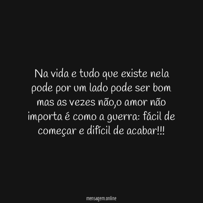 na vida e tudo que existe nela pode