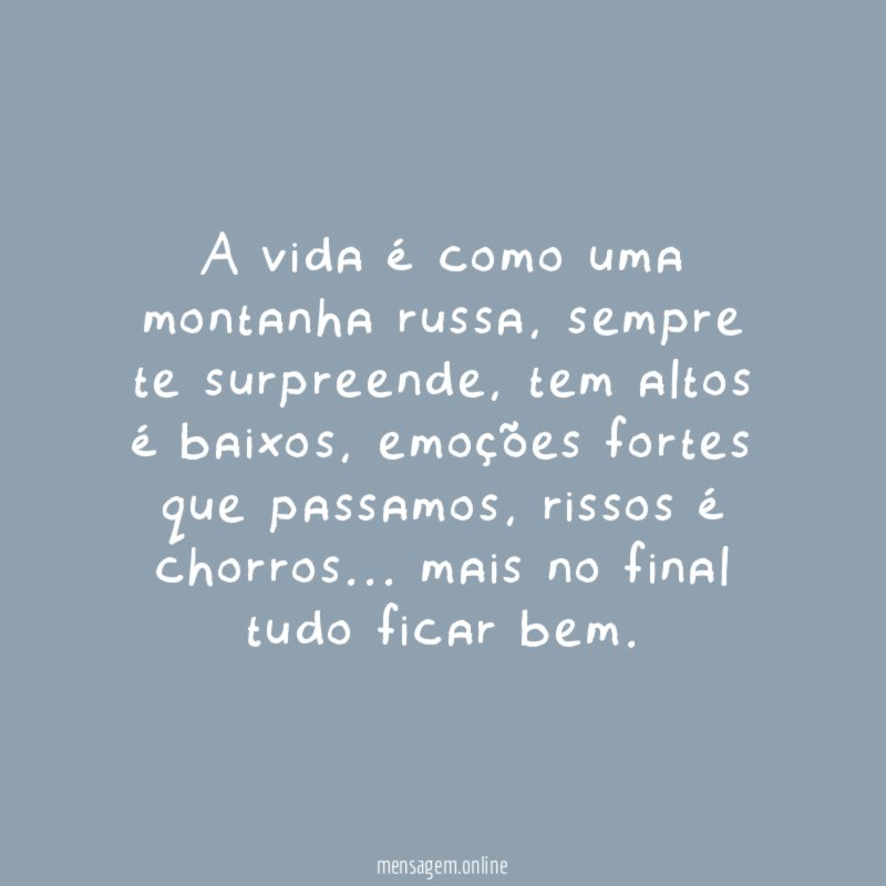 a vida é como uma montanha russa