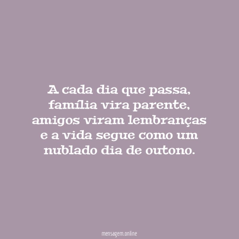 A cada dia que passa