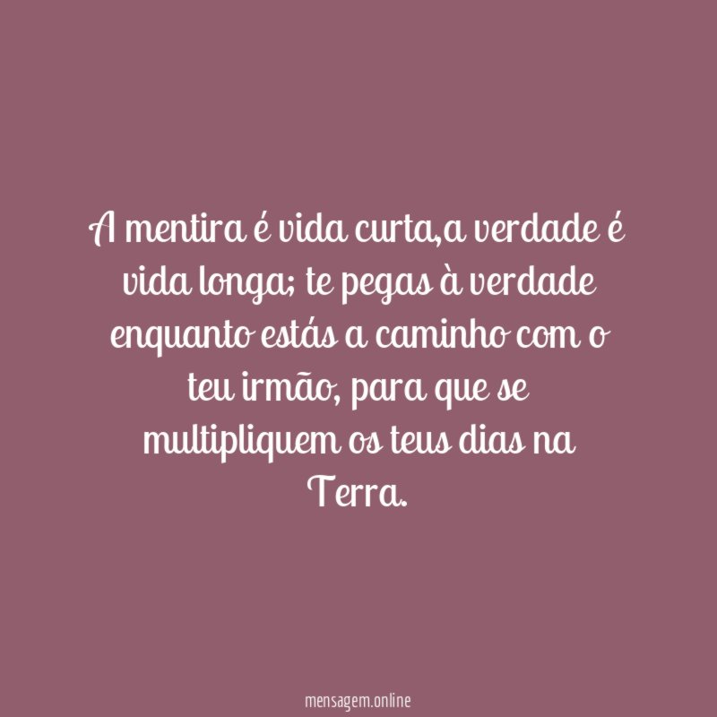 A mentira é vida curta