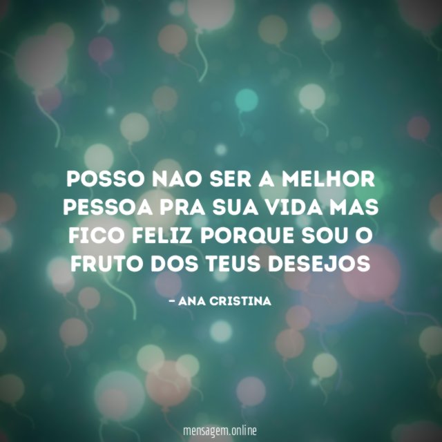 posso nao ser a melhor pessoa pra sua