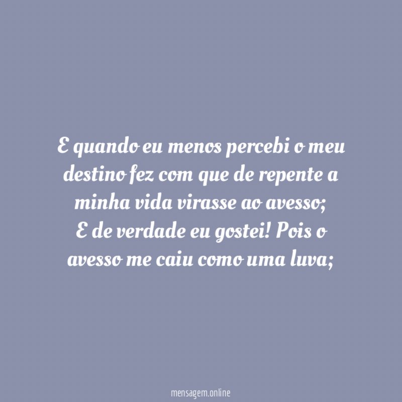 E quando eu menos percebi o meu destino