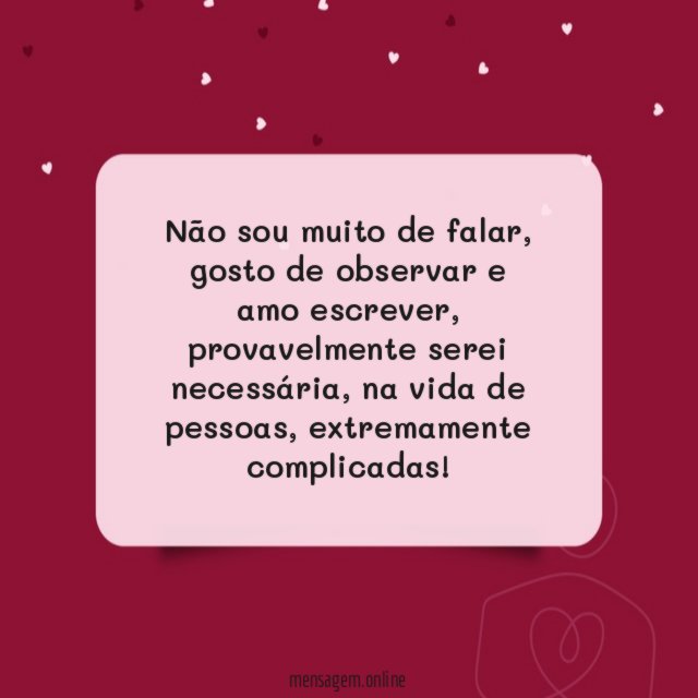 Não sou muito de falar