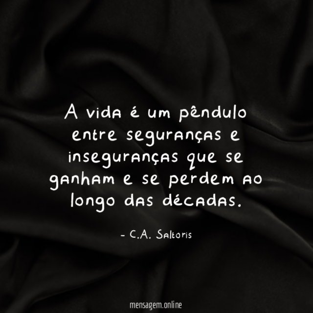 A vida é um pêndulo entre seguranças