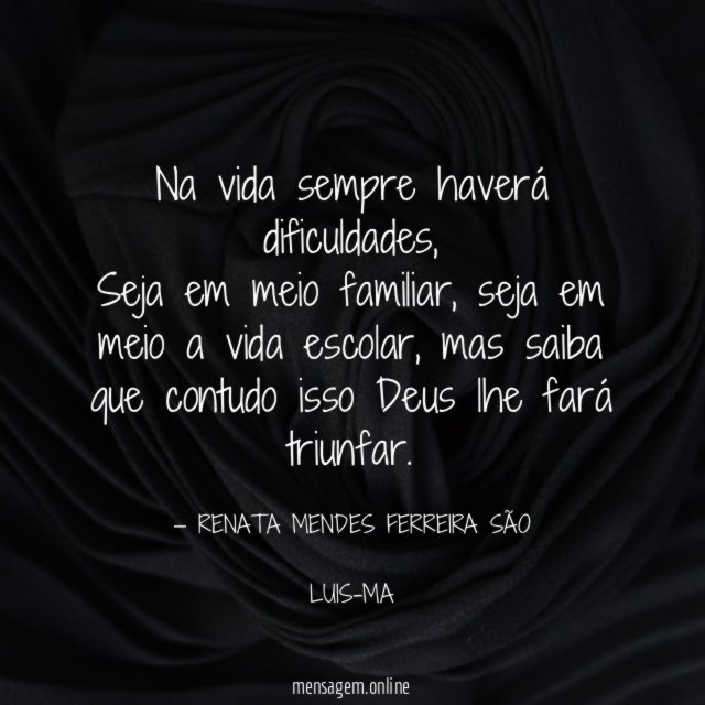 Na vida sempre haverá dificuldades