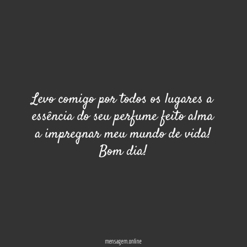 Levo comigo por todos os lugares a essência