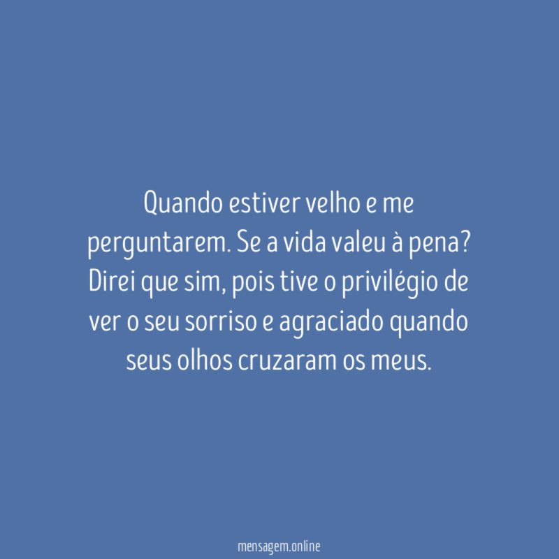 Quando estiver velho e me perguntarem