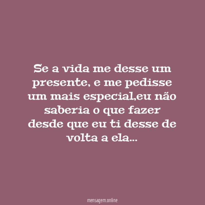 se a vida me desse um presente