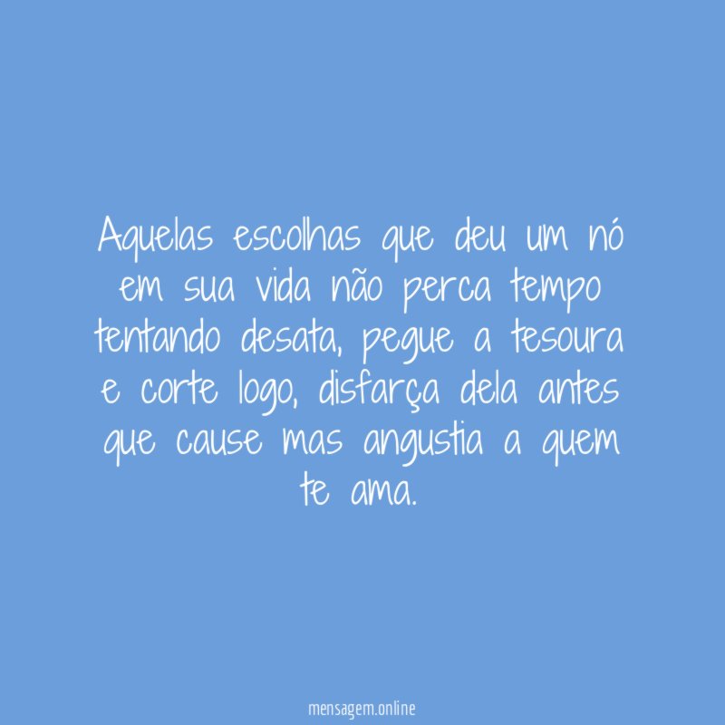 Aquelas escolhas que deu um nó em sua