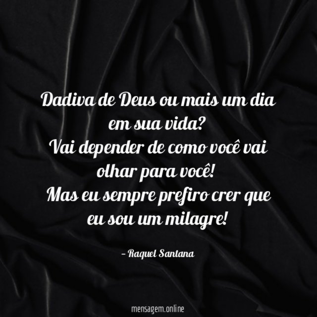 Dadiva de Deus ou mais um dia em sua vida