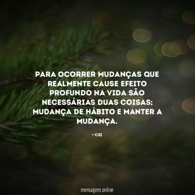 Para ocorrer mudanças que realmente cause efeito profundo