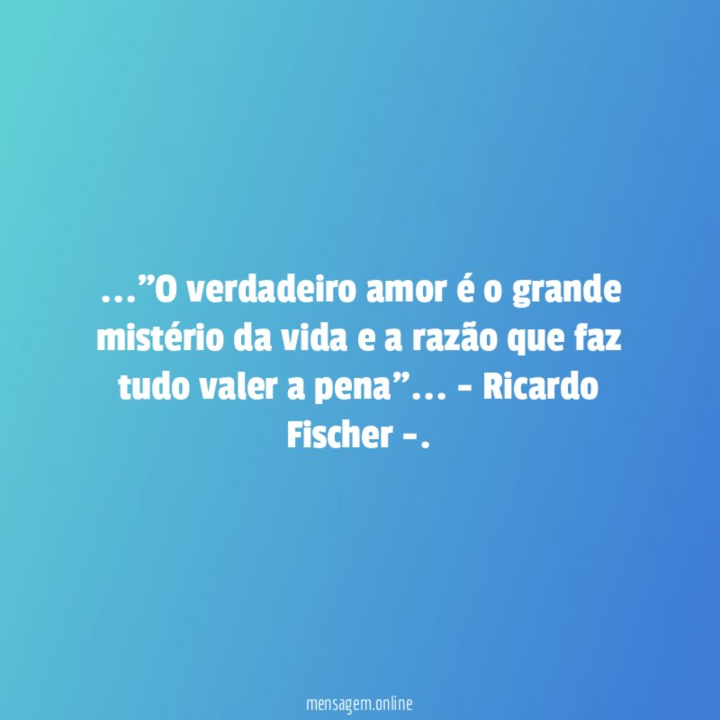 O verdadeiro amor é o grande mistério da