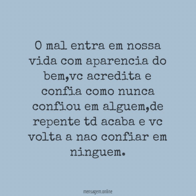 O mal entra em nossa vida com aparencia do bem