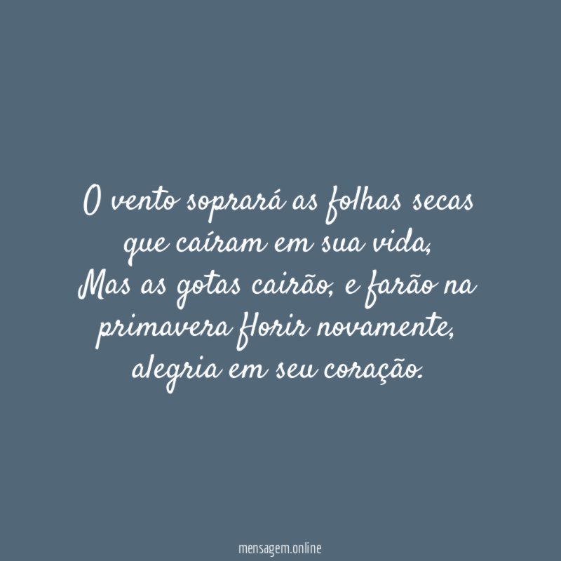 O vento soprará as folhas secas que caíram em sua vida