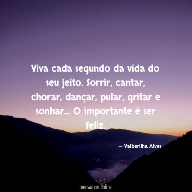 Viva cada segundo da vida do seu jeito