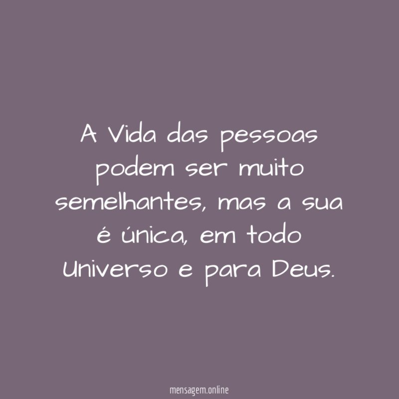 A Vida das pessoas podem ser muito semelhantes