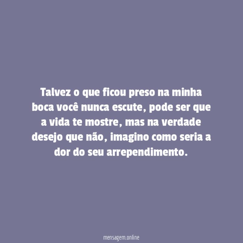 Talvez o que ficou preso na minha boca você nunca escute