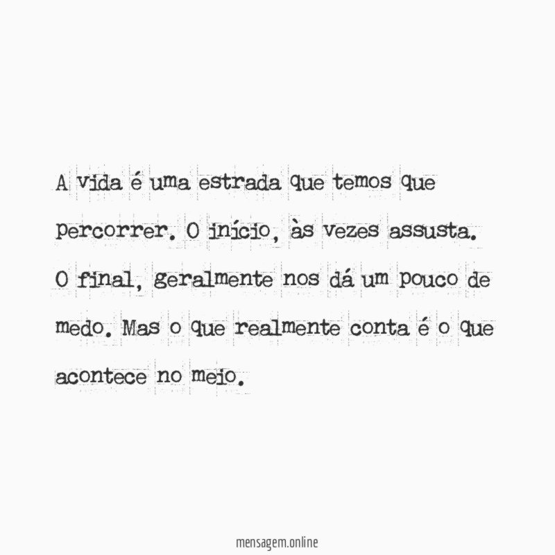 A vida é uma estrada que temos que percorrer