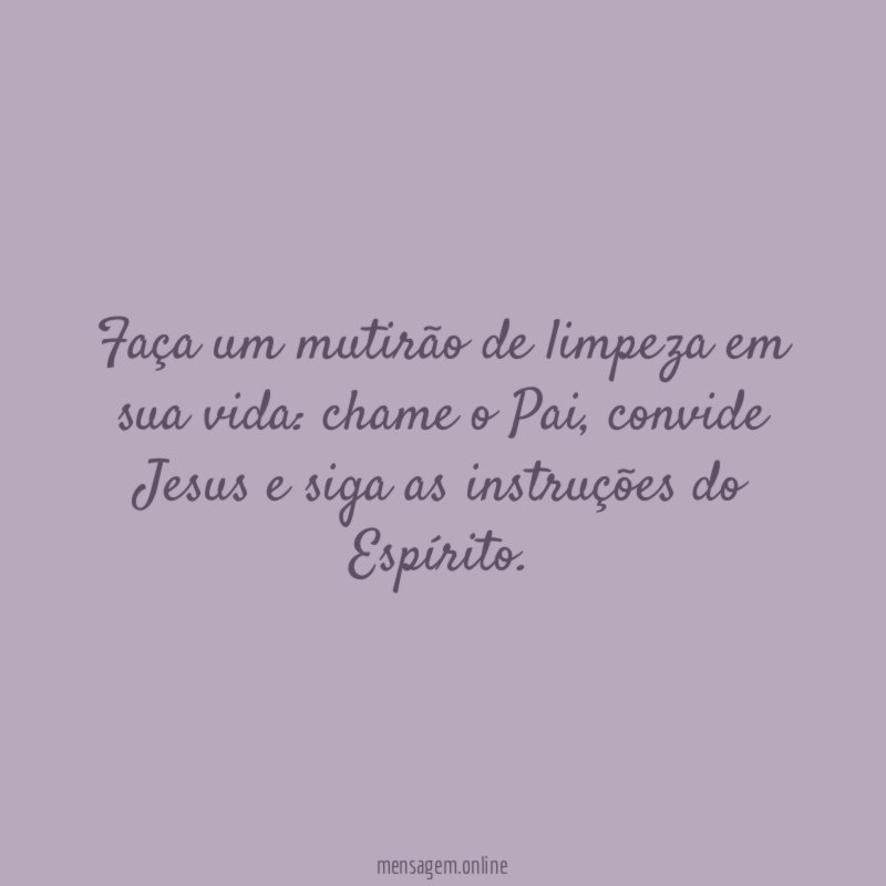 Faça um mutirão de limpeza em sua vida