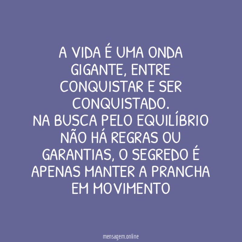 A VIDA É UMA ONDA GIGANTE