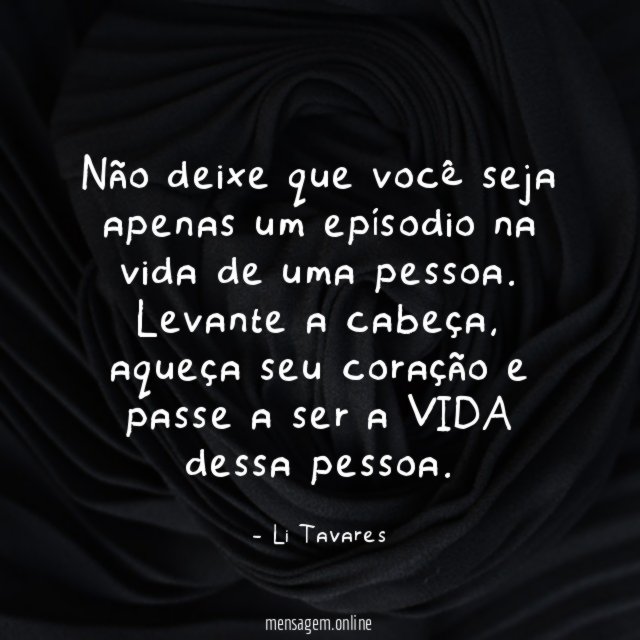 Não deixe que você seja apenas um epísodio