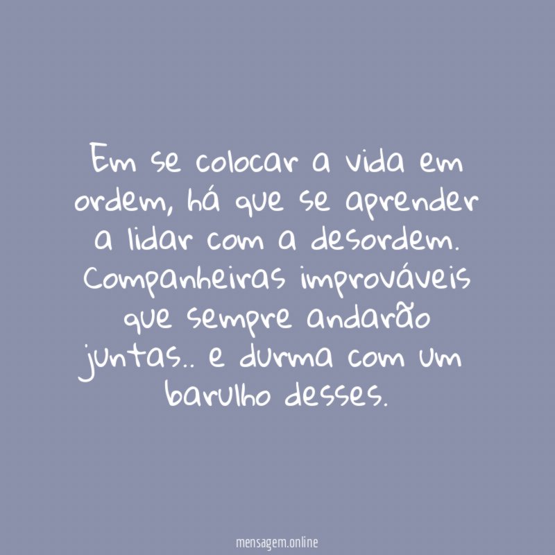 Em se colocar a vida em ordem