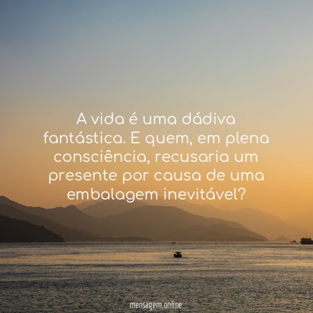 A vida é uma dádiva fantástica