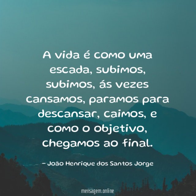 A vida é como uma escada